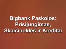 Iliustracija straipsniui: Bigbank Paskolos: Prisijungimas, Skaičiuoklės ir Kreditai