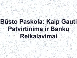Iliustracija straipsniui: Būsto Paskola: Kaip Gauti Patvirtinimą ir Bankų Reikalavimai