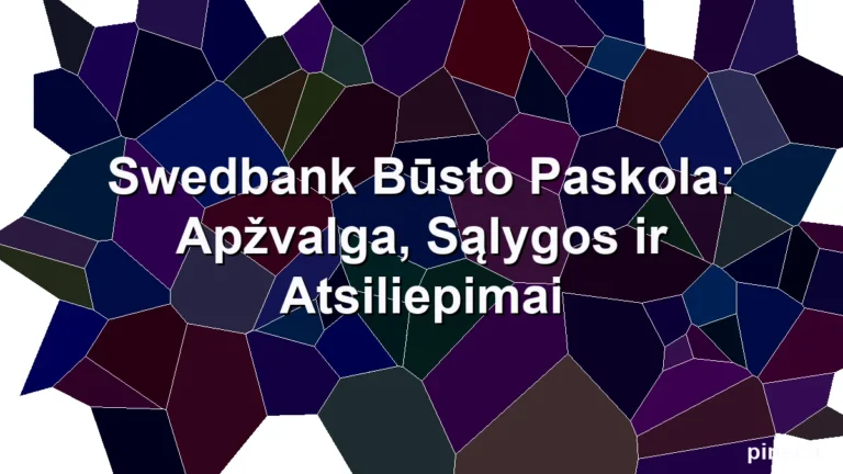 Iliustracija straipsniui: Swedbank Būsto Paskola: Apžvalga, Sąlygos ir Atsiliepimai