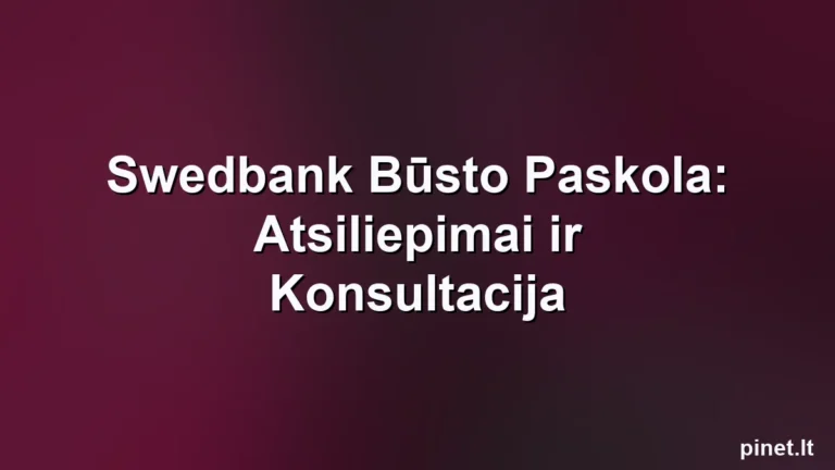 Iliustracija straipsniui: Swedbank Būsto Paskola: Atsiliepimai ir Konsultacija